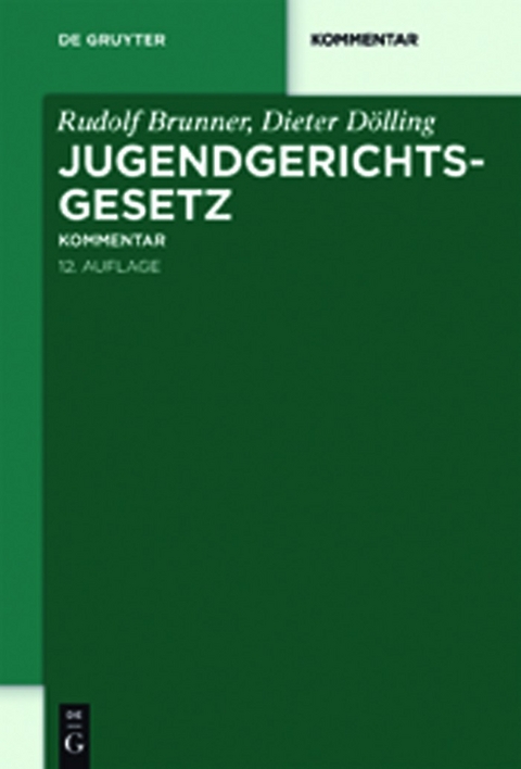 Jugendgerichtsgesetz - Rudolf Brunner, Dieter Dölling