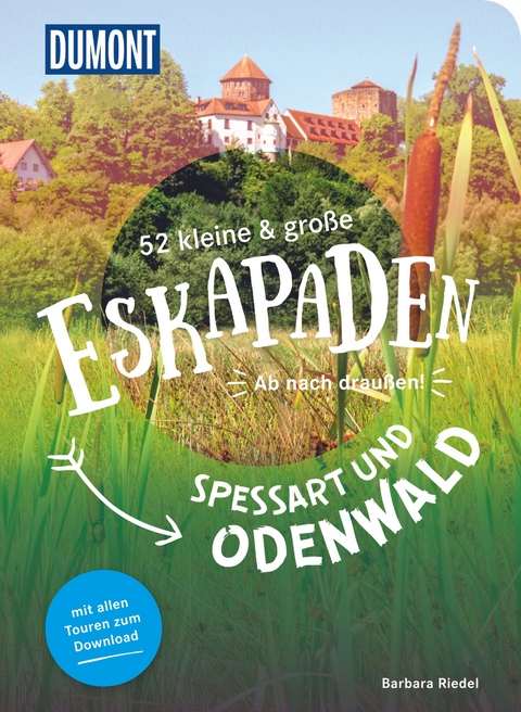 52 kleine & große Eskapaden Spessart und Odenwald - Barbara Riedel