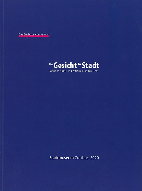 Das Buch zur Ausstellung Das Gesicht der Stadt - 