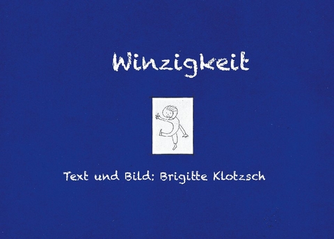 Winzigkeit - Brigitte Klotzsch