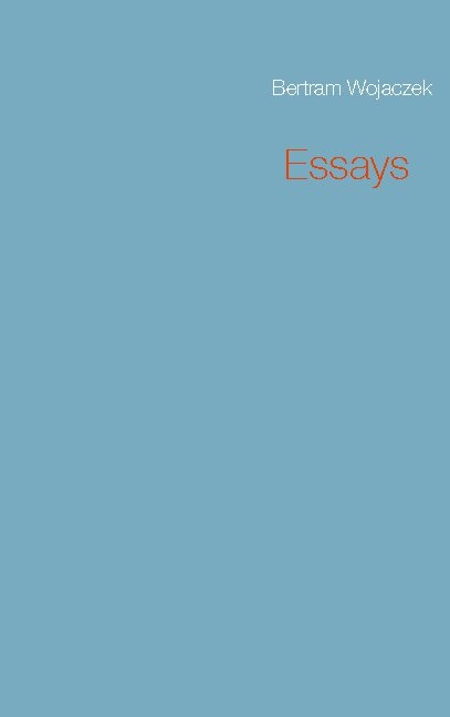 Essays - Bertram Wojaczek