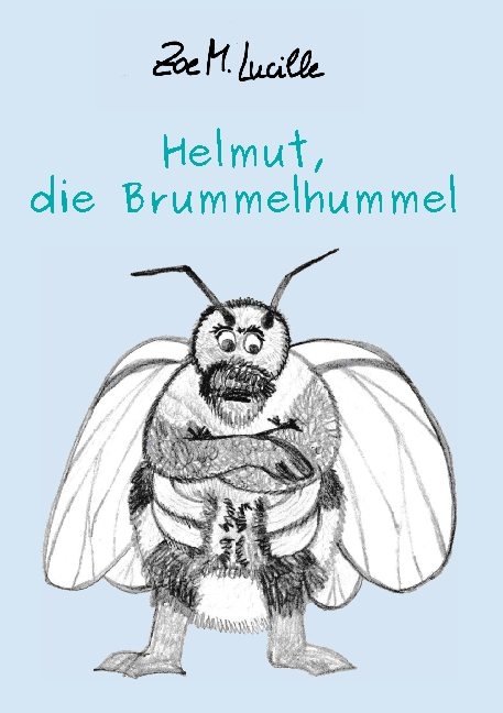 Helmut, die Brummelhummel - Zoe M. Lucille