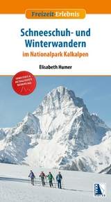 Schneeschuh- und Winterwandern im Nationalpark Kalkalpen (erw. Neuauflage) - Humer, Elisabeth