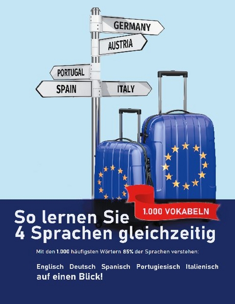 So lernen Sie 4 Sprachen gleichzeitig: Die 1.000 häufigsten Wörter auf Englisch, Spanisch, Portugiesisch und Italienisch auf einen Blick - Christian Meyer