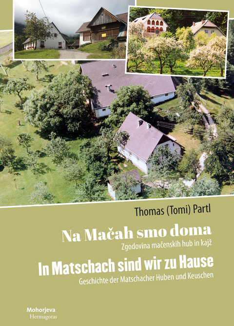 Na Mačah smo doma / Matschach, unser Heimatort - Thomas (Tomi) Partl