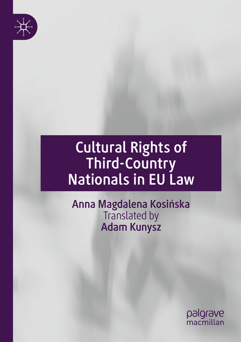 Cultural Rights of Third-Country Nationals in EU Law - Anna Magdalena Kosińska