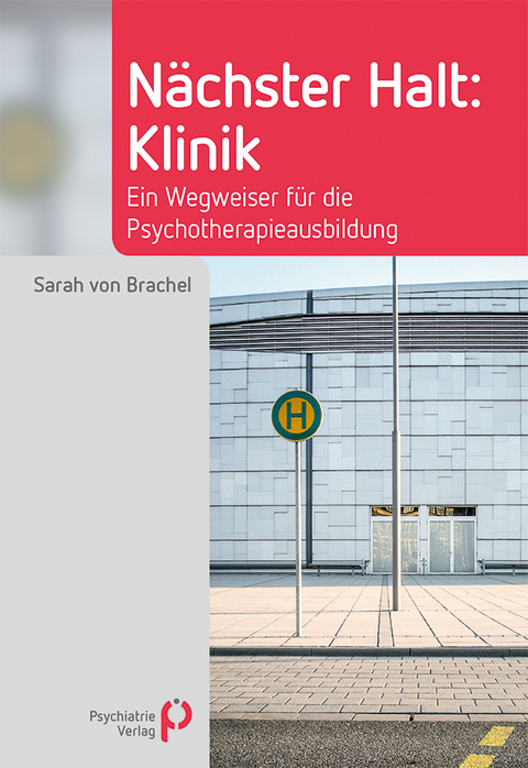 Nächster Halt: Klinik - Sarah von Brachel