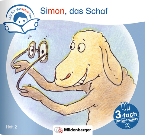 Zeit für Geschichten – 3-fach differenziert, Heft 2: Simon, das Schaf – A - Bettina Erdmann