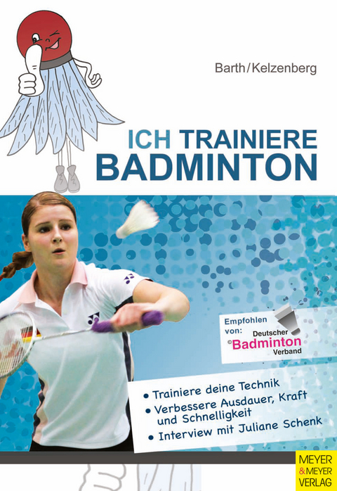 Ich trainiere Badminton -  Katrin Barth,  Heinz Kelzenberg