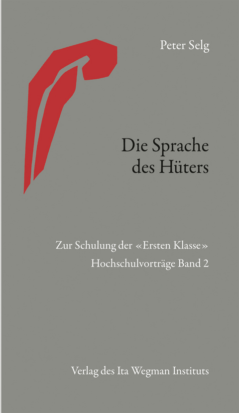 Die Sprache des Hüters - Peter Selg