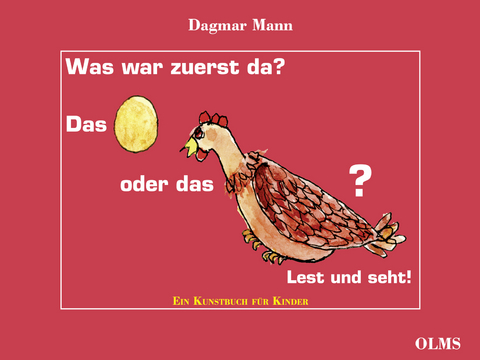 Was war zuerst da? Das Ei oder das Huhn? - Dagmar Mann