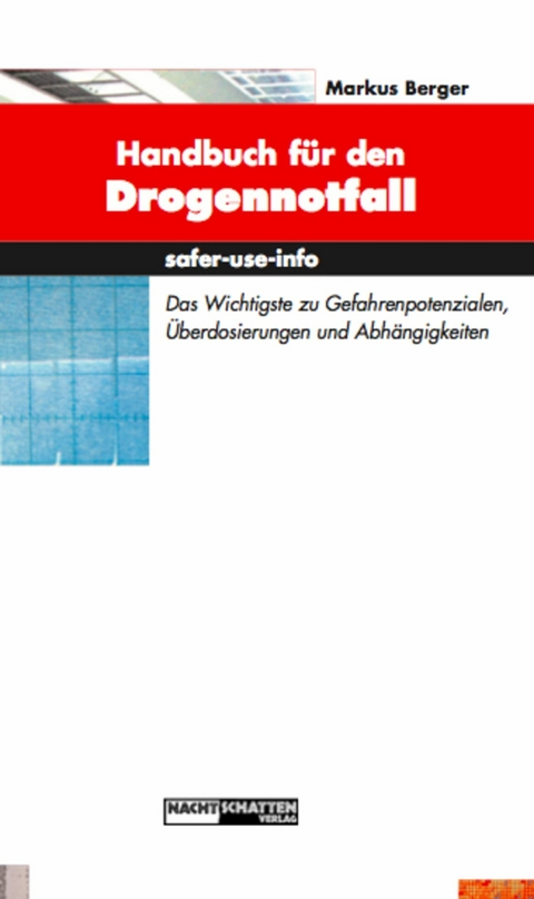 Handbuch für den Drogennotfall - Markus Berger