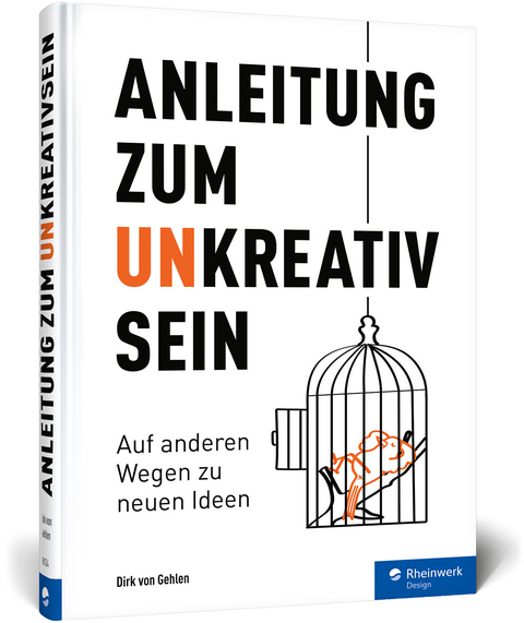 Anleitung zum Unkreativsein - Dirk von Gehlen