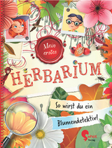 Flora & Leo. Mein erstes Herbarium - Christine Schreier