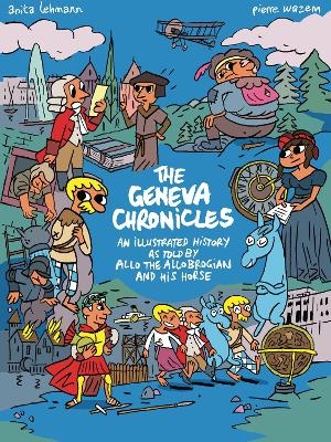 The Geneva Chronicles - Anita Lehmann, Pierre Wazem