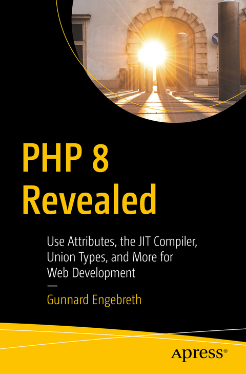 PHP 8 Revealed - Gunnard Engebreth