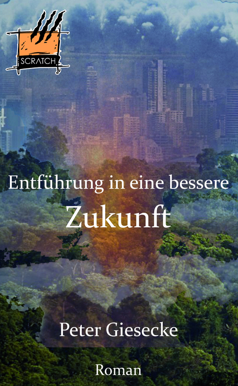 Entführung in eine bessere Zukunft - Peter Giesecke