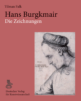 Hans Burgkmair. Die Zeichnungen - Tilman Falk