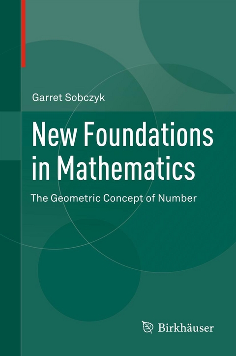 New Foundations in Mathematics -  Garret Sobczyk