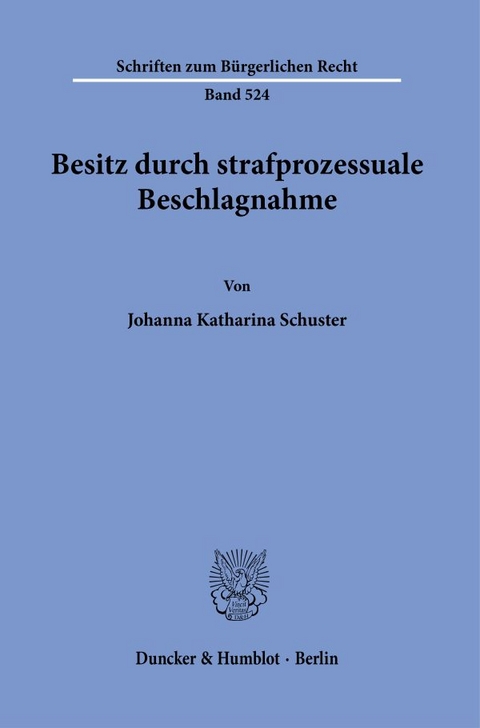 Besitz durch strafprozessuale Beschlagnahme. - Johanna Katharina Schuster