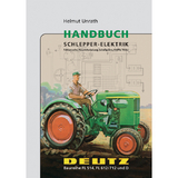 Handbuch Schlepper-Elektrik Deutz Baureihe FL 514, FL 612/712, D - Helmut Unrath