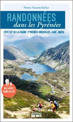 RANDONNEES DANS LES PYRENEES COTE EST DE -  TEISSEIRE DUFOUR PAT