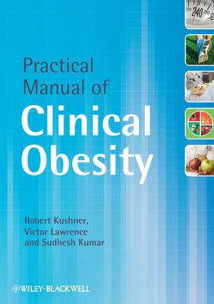 Practical Manual of Clinical Obesity - Robert Kushner, Victor Lawrence, Sudhesh Kumar