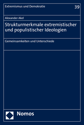 Strukturmerkmale extremistischer und populistischer Ideologien - Alexander Akel