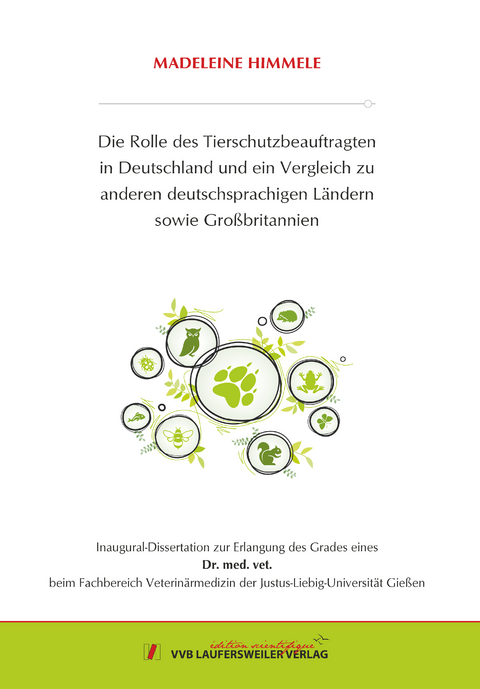 Die Rolle des Tierschutzbeauftragten in Deutschland und ein Vergleich zu anderen deutschsprachigen Ländern sowie Großbritannien - Madeleine Himmele