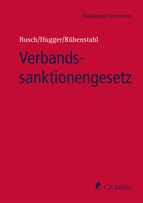 Verbandssanktionengesetz - Julia Baedorf, Anne-Katrin Berg, Marc Besen, Felix Burkhart, Markus Busch, Heiner Hugger, Michael Küppers, Juliane Müller, David Pasewaldt, Ulrich Pfeffer, Gerson Raiser, Markus Rübenstahl, Frank Peter Schuster, Gerson Trüg