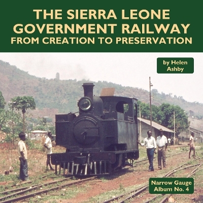 The Sierra Leone Government Railway - Helen Ashby