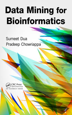 Data Mining for Bioinformatics -  Pradeep Chowriappa,  Sumeet Dua