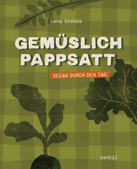 Gemüslich pappsatt - Lena Grabbe