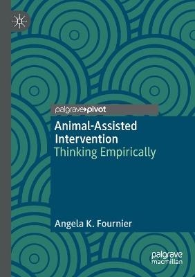 Animal-Assisted Intervention - Angela K. Fournier