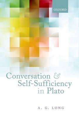 Conversation and Self-Sufficiency in Plato -  A. G. Long