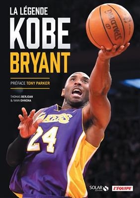 La légende Kobe Bryant - Thomas Berjoan, Yann Ohnona