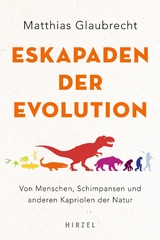 Eskapaden der Evolution - Glaubrecht, Matthias