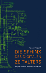 Die Sphinx des digitalen Zeitalters - Rainer Patzlaff