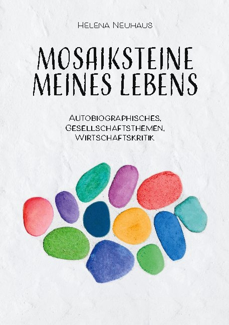 Mosaiksteine meines Lebens - Helena Neuhaus