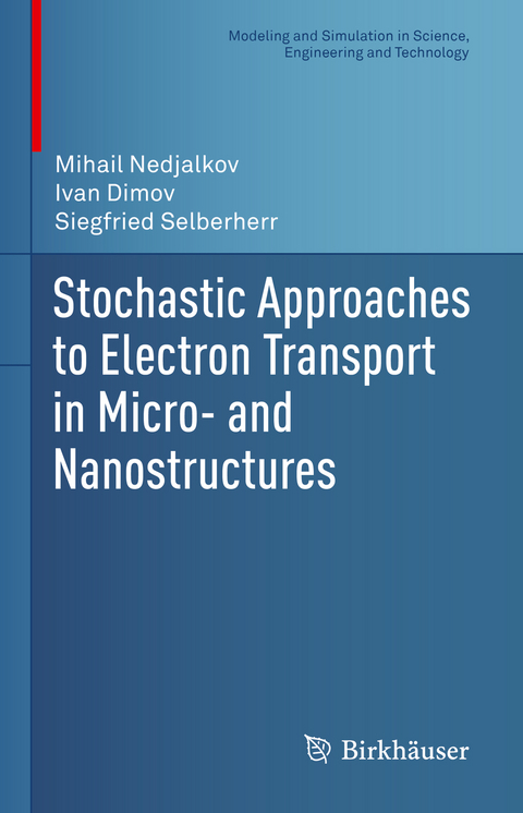 Stochastic Approaches to Electron Transport in Micro- and Nanostructures - Mihail Nedjalkov, Ivan Dimov, Siegfried Selberherr