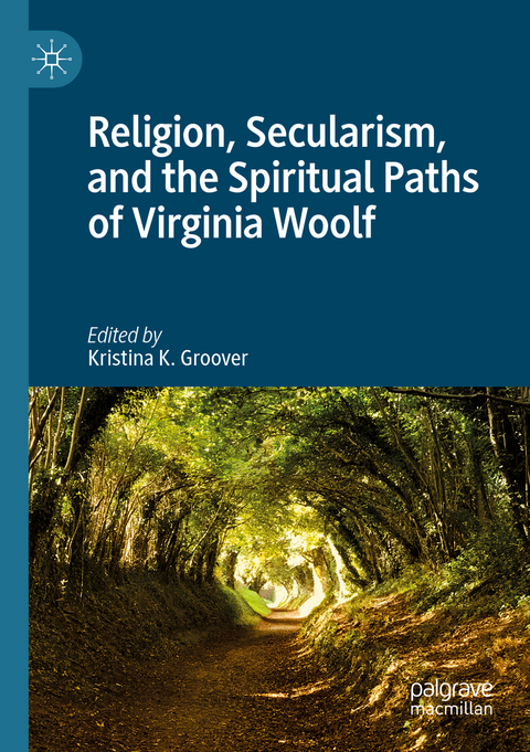 Religion, Secularism, and the Spiritual Paths of Virginia Woolf - 