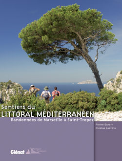 Sentiers du littoral méditerranéen : randonnées de Marseille à Saint-Tropez - Pierre Garcin, Nicolas LaCroix