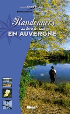 Randonnées aux bords des lacs en Auvergne - Bruno Auboiron, Gilles Lansard