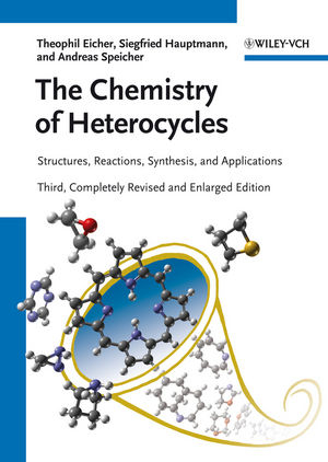 The Chemistry of Heterocycles - Theophil Eicher, Siegfried Hauptmann, Andreas Speicher