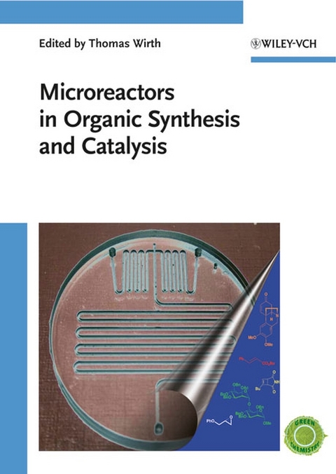 Microreactors in Organic Synthesis and Catalysis - 