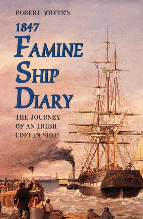 Robert Whyte's Famine Ship Diary 1847 - 