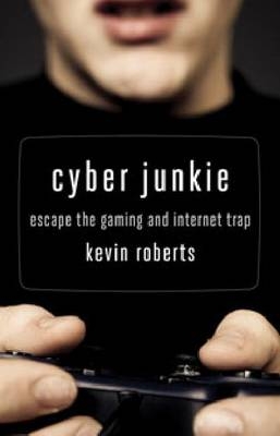 Cyber Junkie -  Kevin Roberts