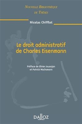 Le droit administratif de Charles Eisenmann - Nicolas Chifflot