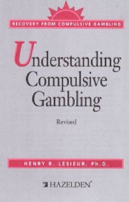 Understanding Compulsive Gambling -  Ph.D. Harry L. Lesieur