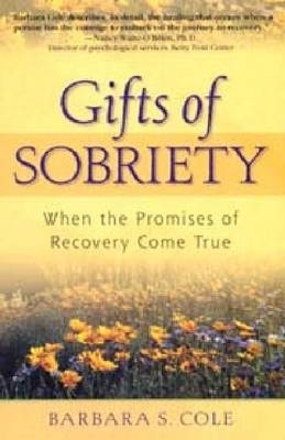 Gifts of Sobriety -  Barbara S Cole